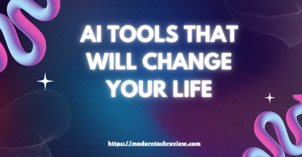 10 AI Tools That Will Change Your Life in 2025